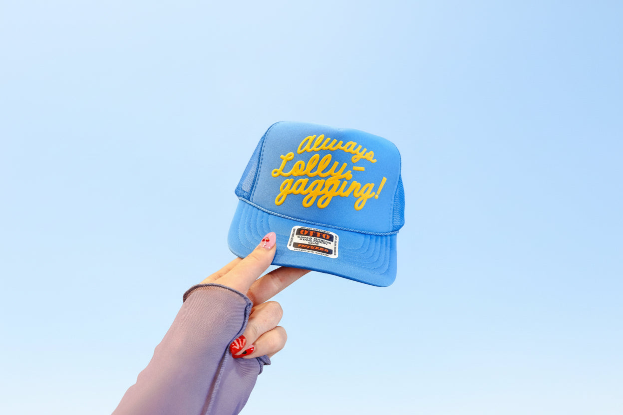 Always Lollygagging, PUFF Trucker Hat