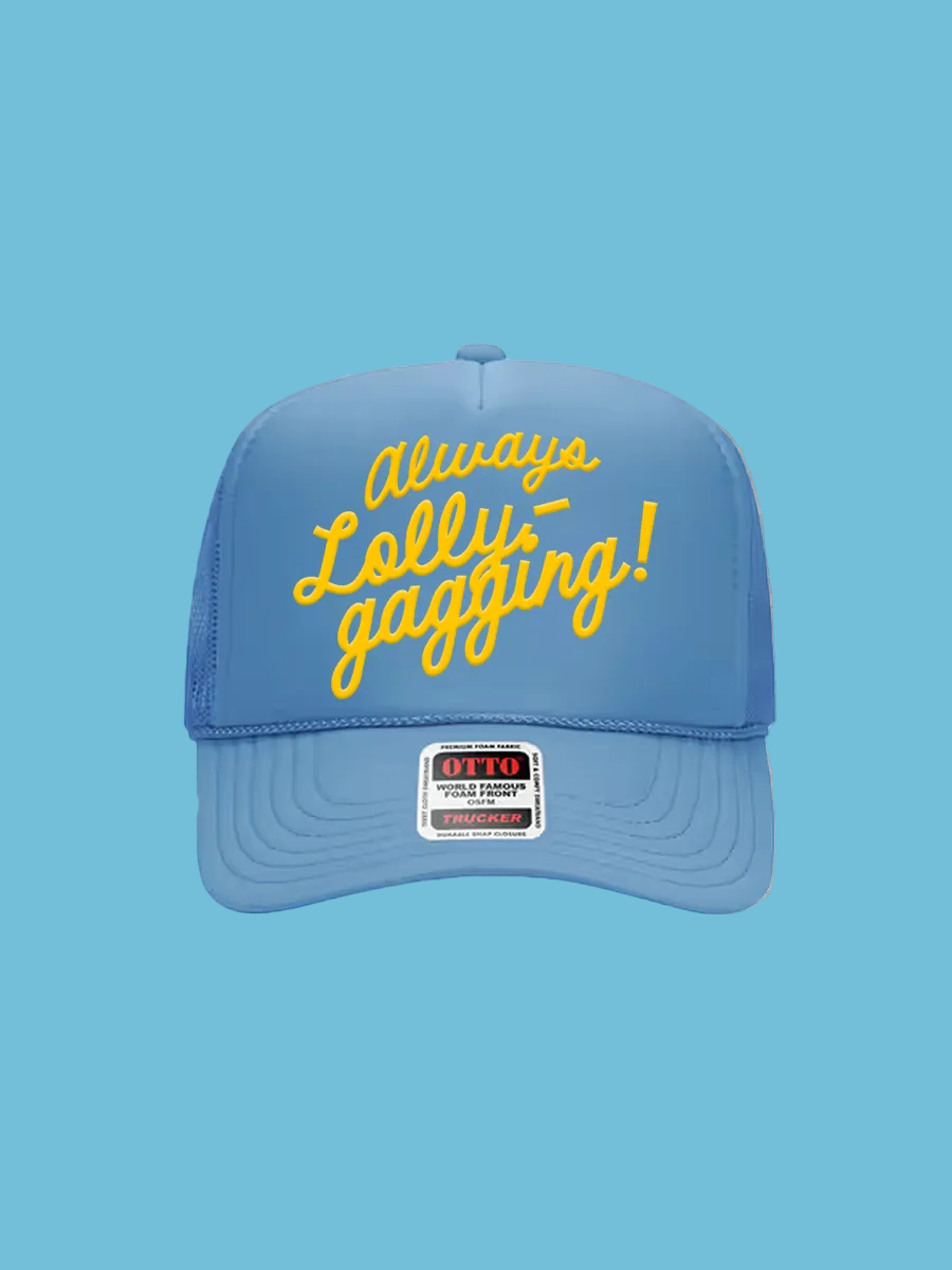 Always Lollygagging, PUFF Trucker Hat
