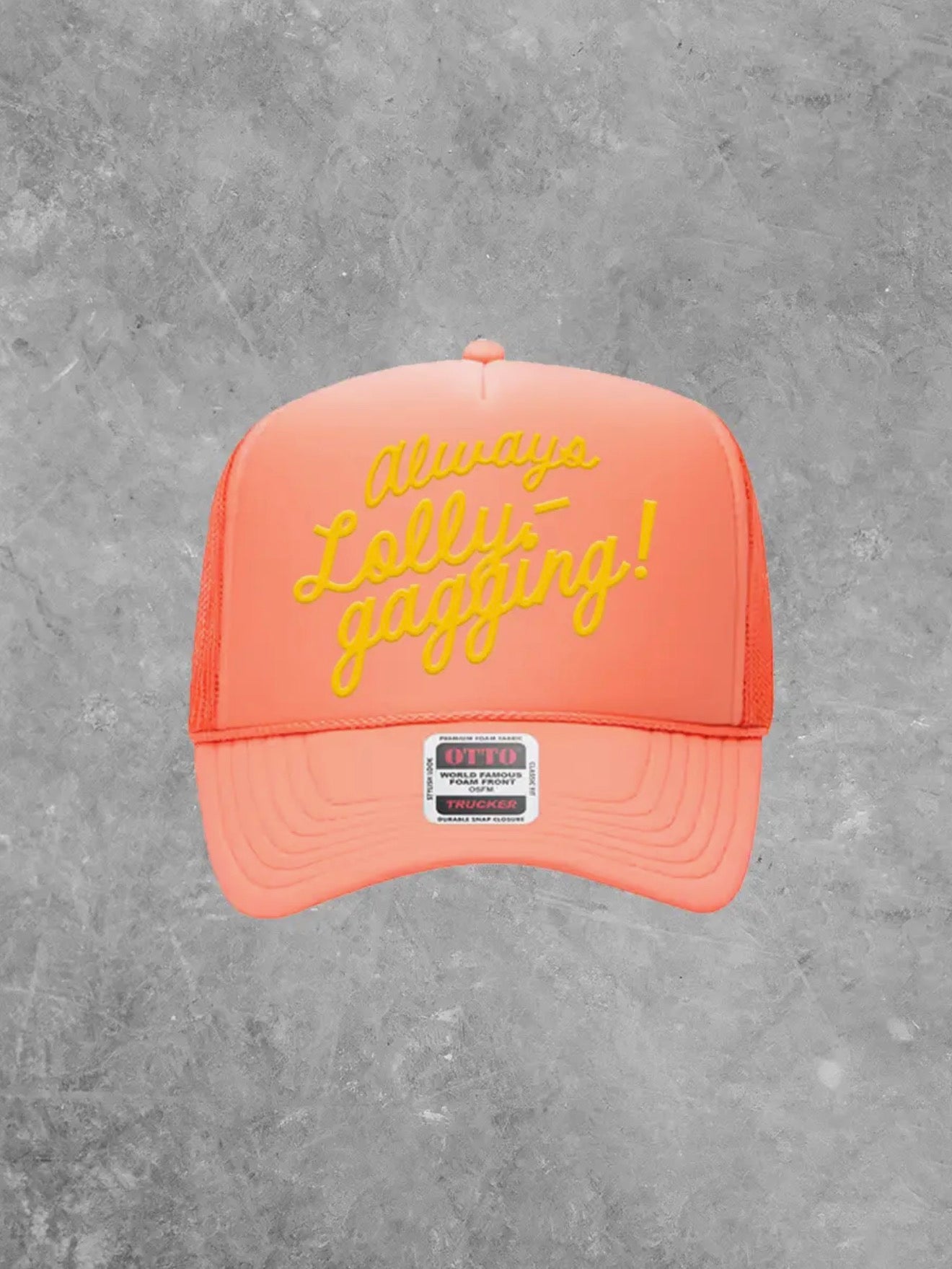 Always Lollygagging, PUFF Trucker Hat